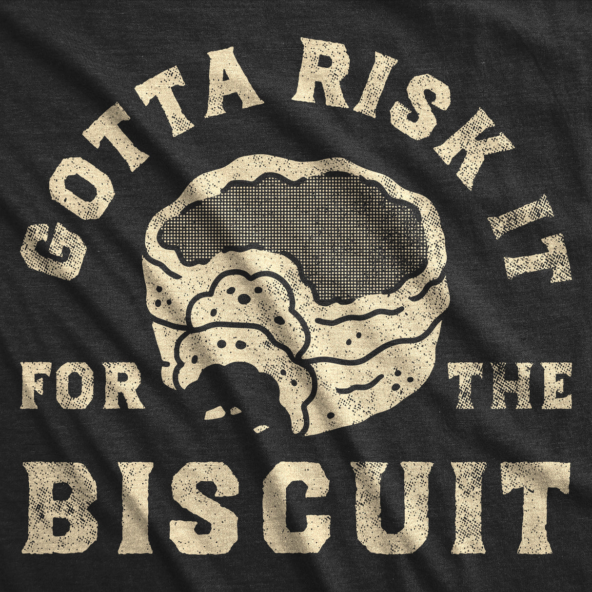Mens Funny T Shirts Gotta Risk It for The Biscuit Sarcastic Food Graphic Novelty Tee for Men