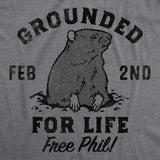 Mens Grounded for Life T Shirt Funny Groundhogs Day Joke Tee for Guys