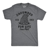 Mens Grounded for Life T Shirt Funny Groundhogs Day Joke Tee for Guys