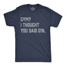 Mens Funny T Shirts Gym I Thought You Said Gin Sarcastic Drinking Graphic Novelty Tee for Men