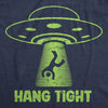 Mens Funny T Shirts Hang Tight Sarcastic UFO Graphic Novelty Tee For Men