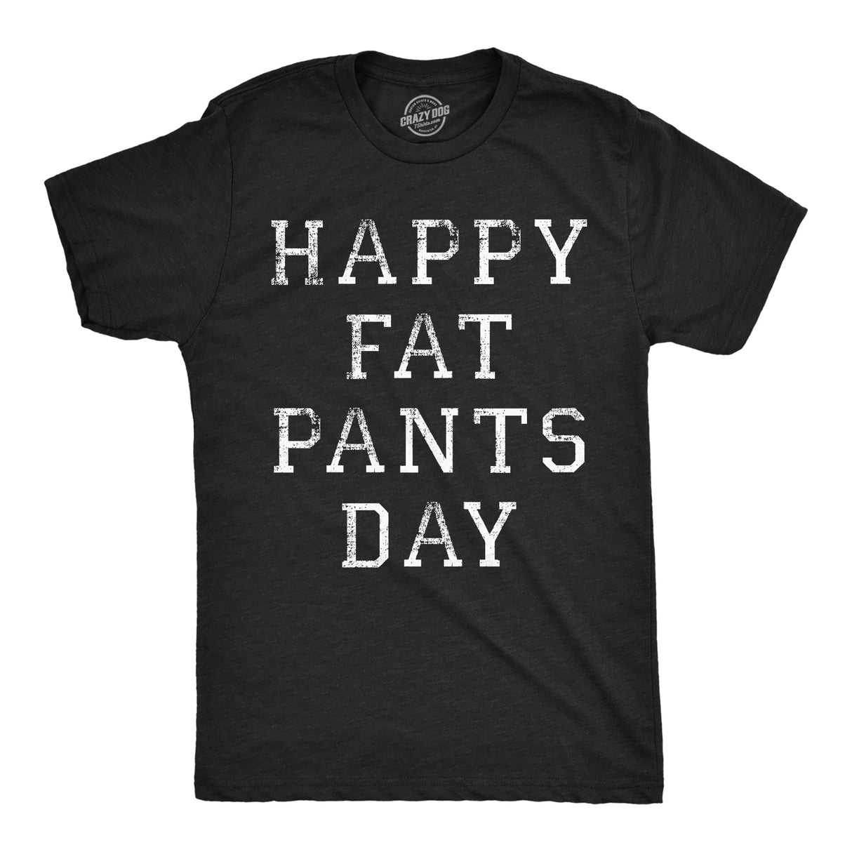 Mens Funny T Shirts Happy Fat Pants Day Sarcastic Thanksgiving Graphic Novelty Tee For Men