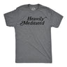 Mens Funny T Shirts Heavily Meditated Shirt Zen Graphic Tee For Men