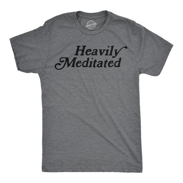 Mens Funny T Shirts Heavily Meditated Shirt Zen Graphic Tee For Men