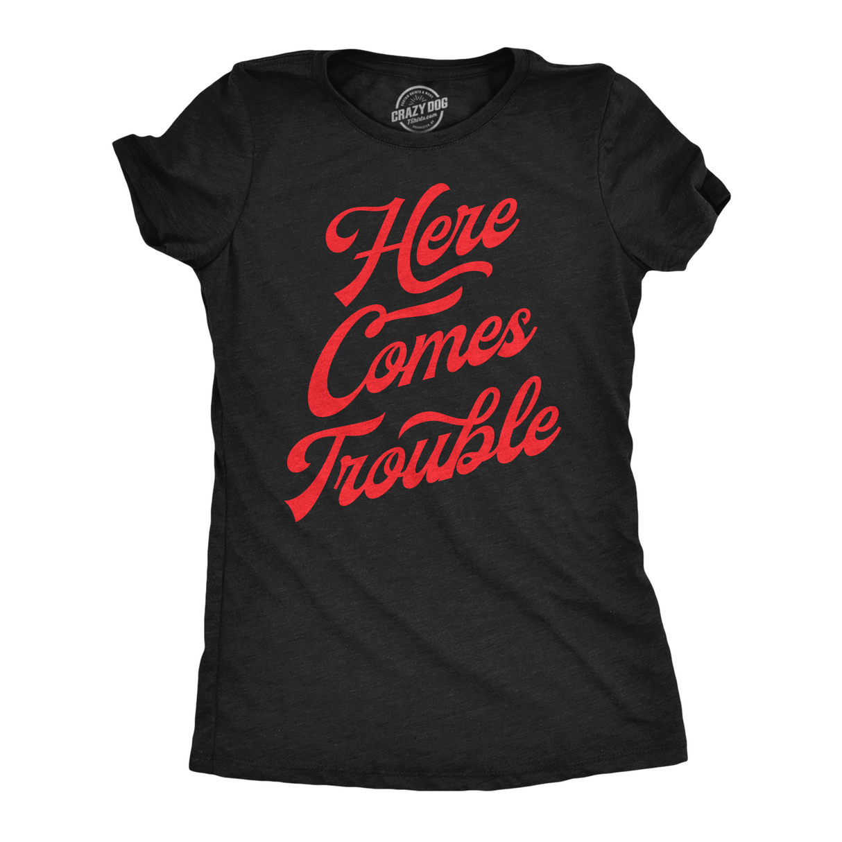 Womens Here Comes Trouble Funny T Shirts Sarcastic Graphic Tee For Ladies