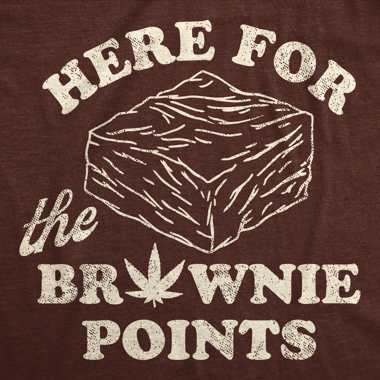 Mens Funny T Shirts Here For The Brownie Points Sarcastic 420 Graphic Tee