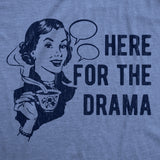 Mens Here For The Drama T Shirt Funny Juicy Gossip Spectator Joke Tee For Guys