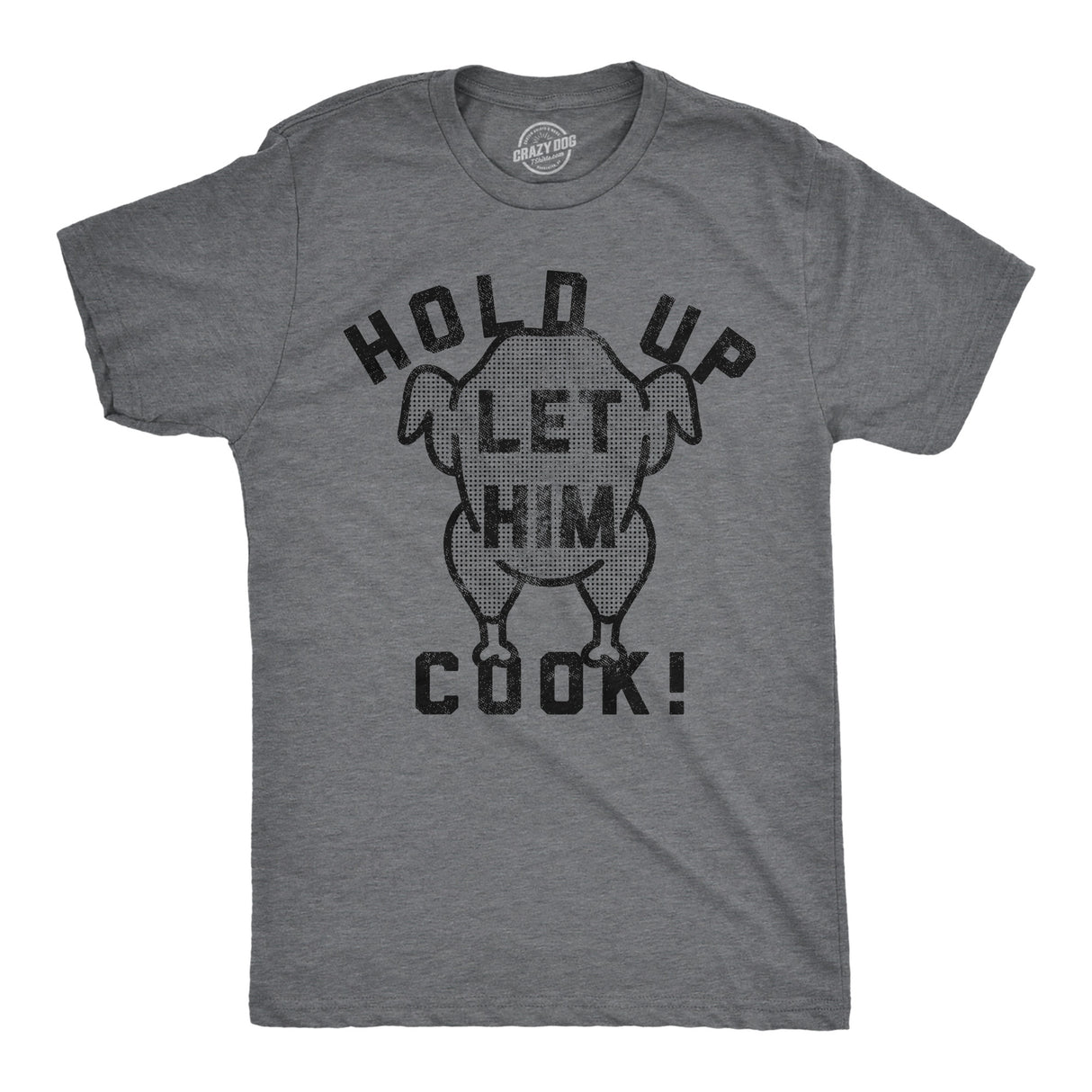 Mens Funny T Shirts Hold Up Let Him Cook Sarcastic Thanksgiving Turkey Graphic Tee for Men