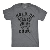 Mens Funny T Shirts Hold Up Let Him Cook Sarcastic Thanksgiving Turkey Graphic Tee for Men