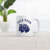 Hold Your Horses Mug Funny Sarcastic Animal Graphic Novelty Coffee Cup-11oz