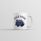 Hold Your Horses Mug Funny Sarcastic Animal Graphic Novelty Coffee Cup-11oz