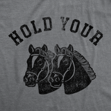 Mens Funny T Shirts Hold Your Horses Sarcastic Horse Graphic Novelty Tee for Men