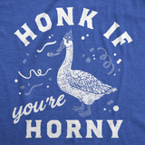 Mens Funny T Shirts Honk If Youre Horny Sarcastic Goose Graphic Tee for Men