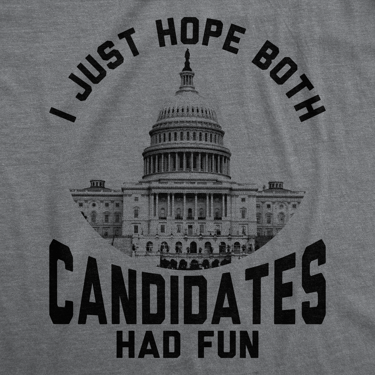 Mens Funny T Shirts I Just Hope Both Candidates Had Fun Sarcastic Voting Tee for Men