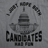 Mens Funny T Shirts I Just Hope Both Candidates Had Fun Sarcastic Voting Tee For Men