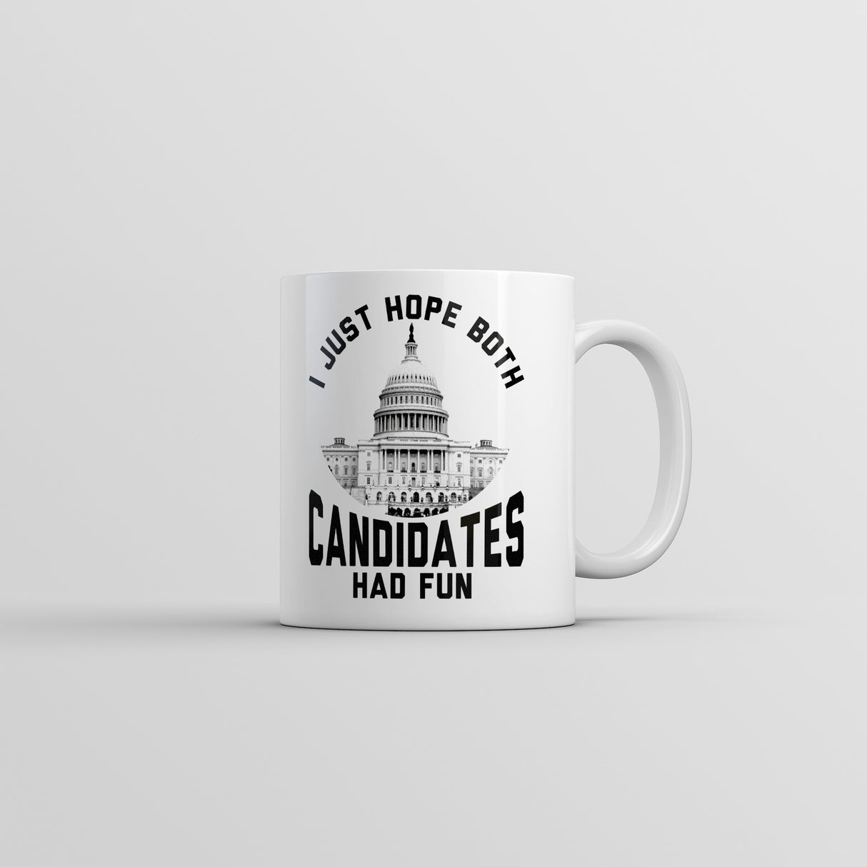 I Just Hope Both Candidates Had Fun Mug Funny Sarcastic Voting Coffee Cup-11oz