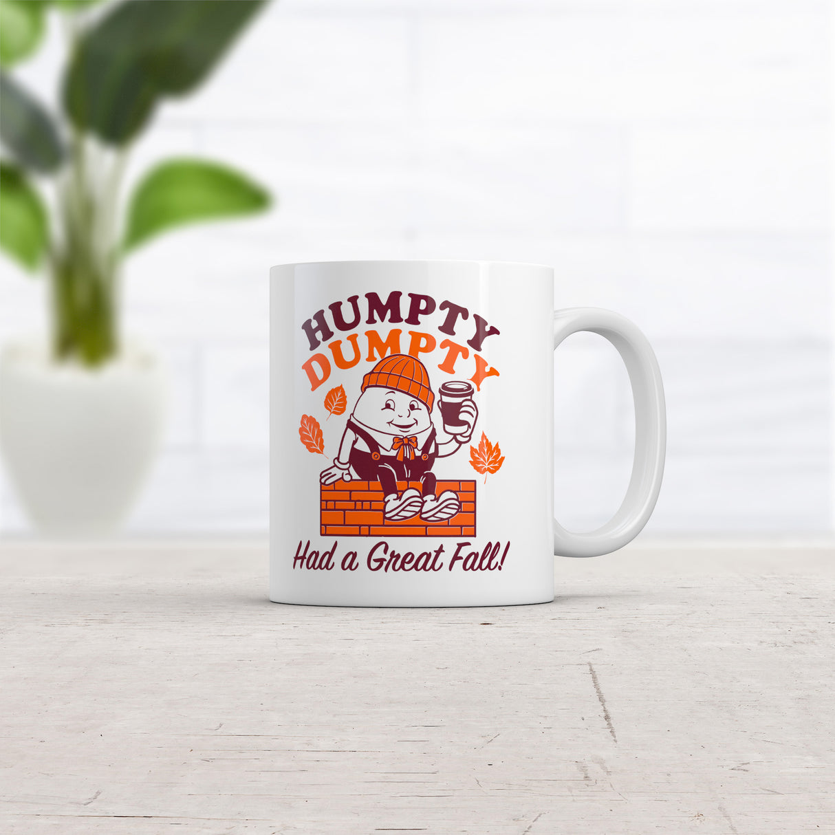 Humpty Dumpty Had A Great Fall Mug Funny Sarcastic Graphic Coffee Cup-11oz