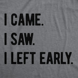 Womens Funny T Shirts I Came I Saw I Left Early Sarcastic Graphic Tee for Ladies