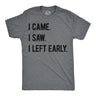 Mens Funny T Shirts I Came I Saw I Left Early Sarcastic Graphic Tee for Men