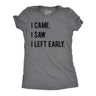 Womens Funny T Shirts I Came I Saw I Left Early Sarcastic Graphic Tee for Ladies