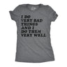 Womens Funny T Shirts I Do Very Bad Things and I Do Them Well Sarcastic Tee for Ladies