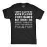 Mens Funny T Shirts I Dont Always Die When Playing Video Games Sarcastic Rage Graphic Novelty Tee for Men