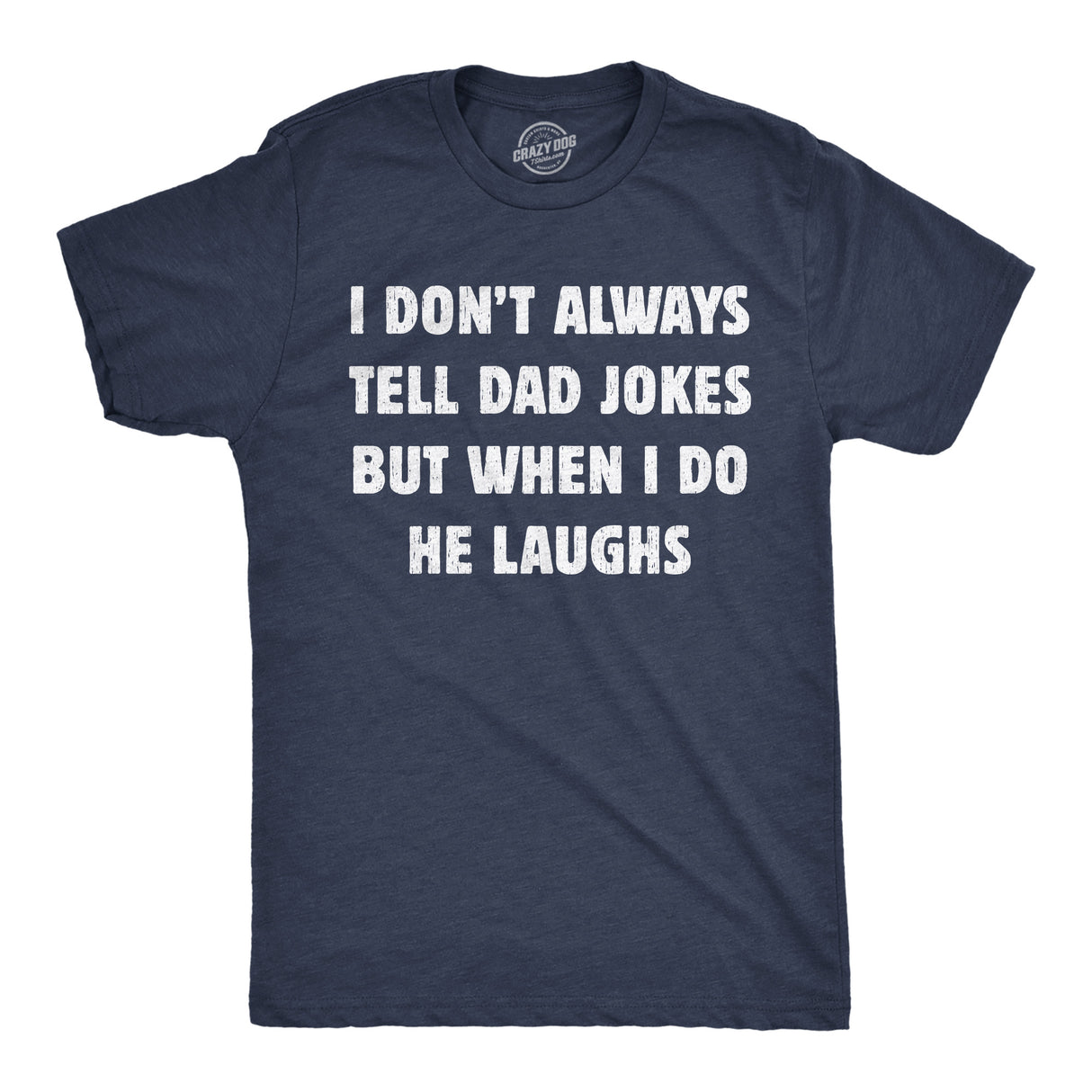 Mens Funny T Shirts I Dont Always Tell Dad Jokes But When I Do He Laughs Sarcastic Novelty Tee for Men