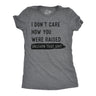 Womens Funny T Shirts I Dont Care How You Were Raised Unlearn That Shit Sarcastic Tee for Ladies