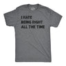 Mens I Hate Being Right All The Time Funny T Shirt Sarcastic Tee for Men