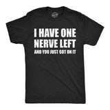 Mens Funny T Shirts I Have One Nerve Left and You Just Got On It Sarcasit Novelty Tee for Men