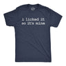 Mens Funny T Shirts I Licked It so Its Mine Sarcastic Graphic Tee for Men