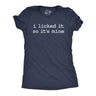 Womens Funny T Shirts I Licked It so Its Mine Sarcastic Graphic Tee for Ladies