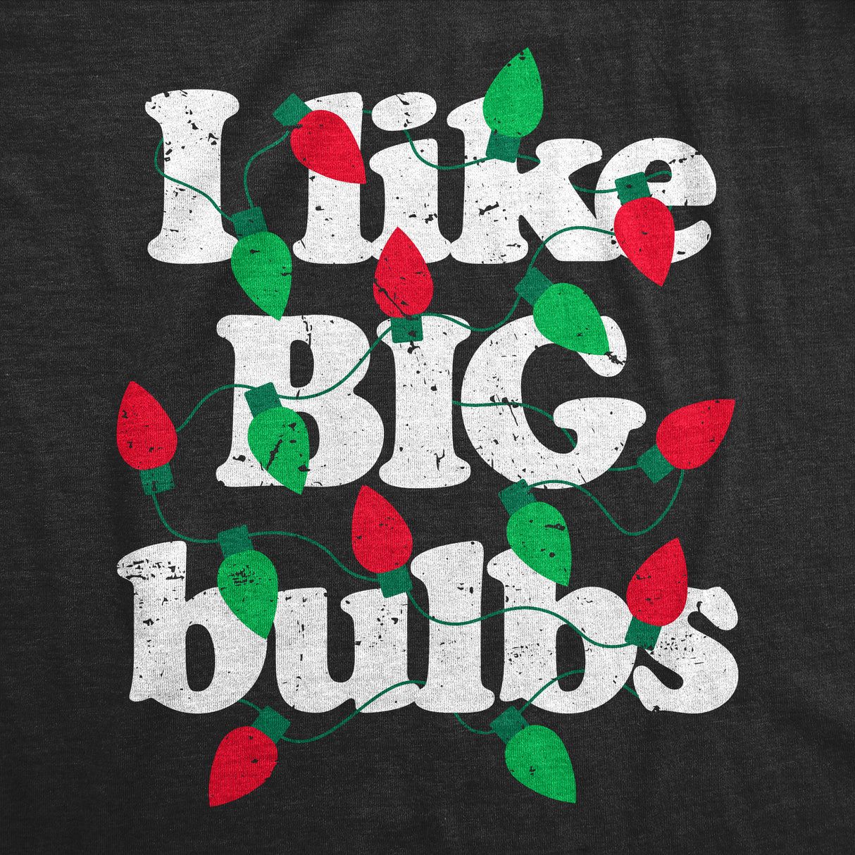 Mens Funny T Shirts I Like Big Bulbs Sarcastic Christmas Lights Graphic Tee for Men