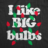 Mens Funny T Shirts I Like Big Bulbs Sarcastic Christmas Lights Graphic Tee for Men