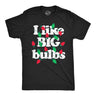 Mens Funny T Shirts I Like Big Bulbs Sarcastic Christmas Lights Graphic Tee for Men