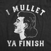 Mens Funny T Shirts I Mullet Ya Finish Sarcastic Pun Tee For Men