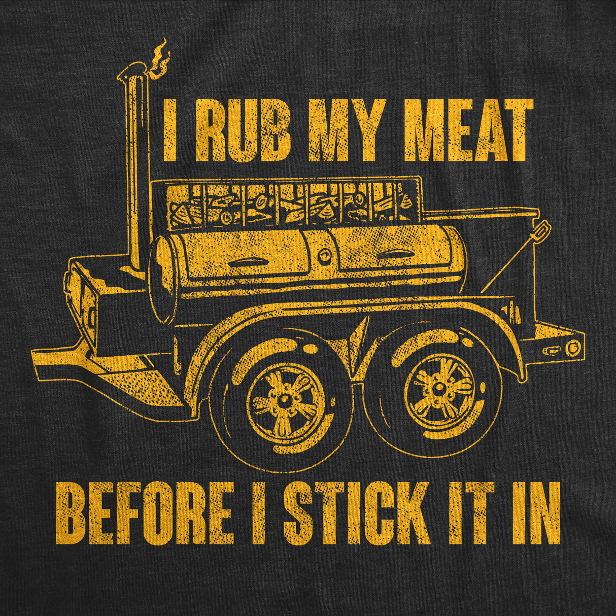Mens Funny T Shirts I Rub My Meat Before I Stick It In Sarcastic Grilling Tee for Men