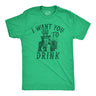 Mens I Want You to Drink T Shirt Funny St Pattys Day Uncle Sam Drinking Partying Joke Tee for Guys