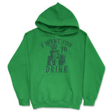 I Want You to Drink Unisex Hoodie Funny St Pattys Day Uncle Sam Drinking Partying Joke Hooded Sweatshirt
