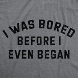 Mens Funny Tees I Was Bored Before I Even Began Sarcastic Shirt for Men