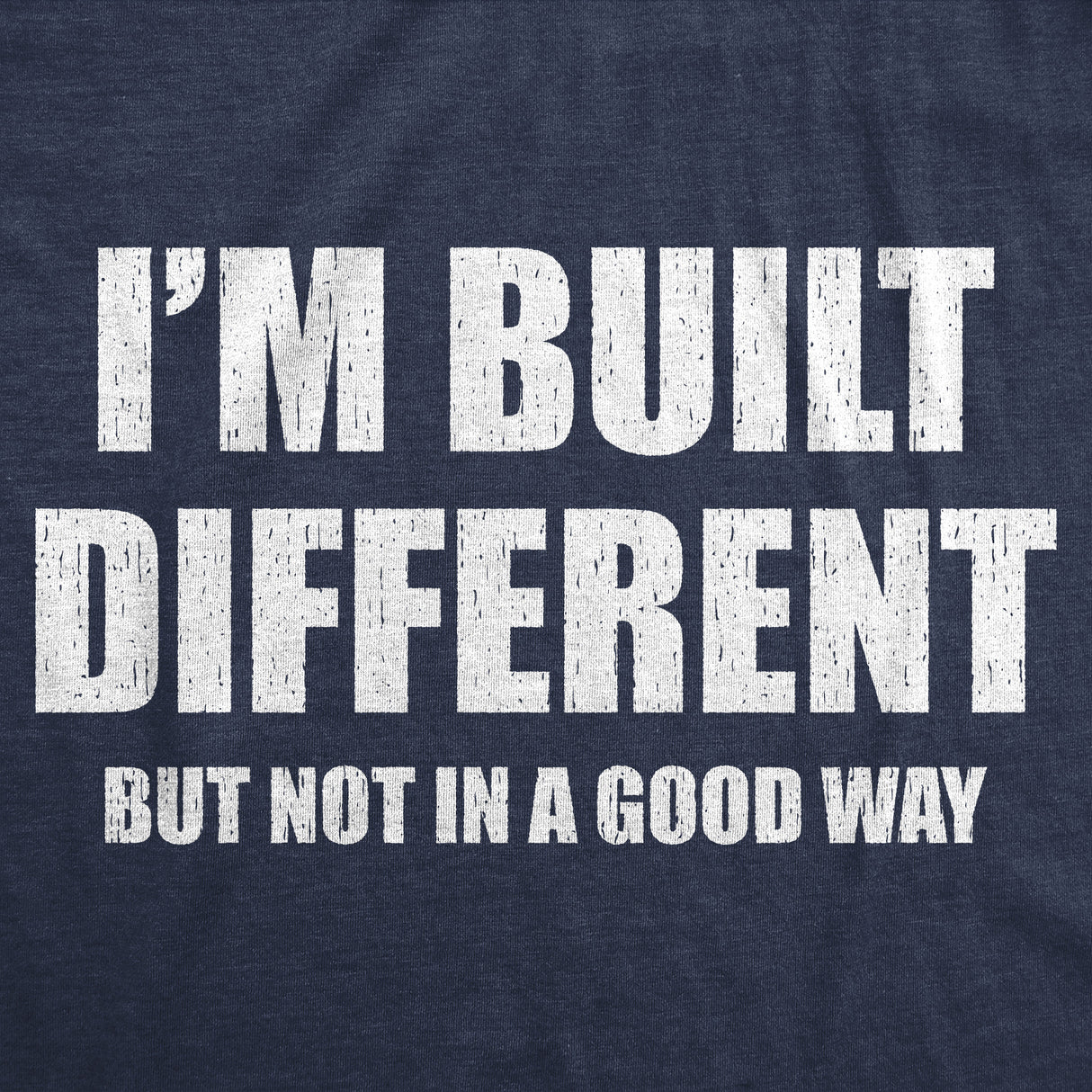 Mens Funny T Shirts Im Built Different But Not In A Good Way Sarcastic Graphic Novelty Tee for Men