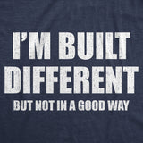 Mens Funny T Shirts Im Built Different But Not In A Good Way Sarcastic Graphic Novelty Tee for Men