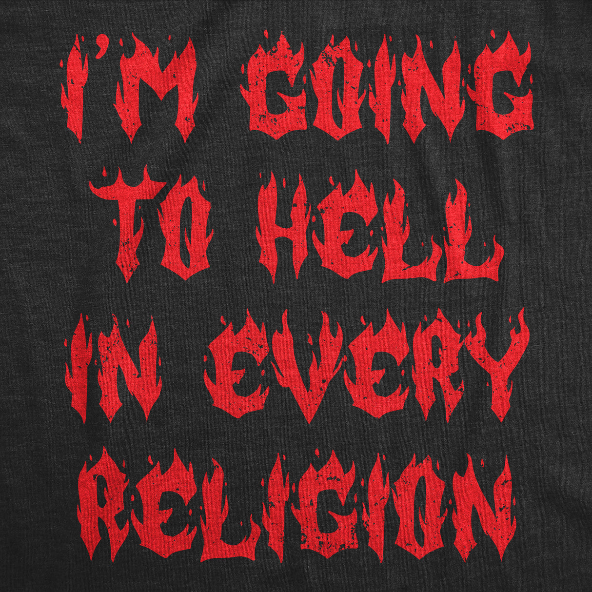 Mens Funny T Shirts Im Going to Hell In Every Religion Sarcastic Tee for Men