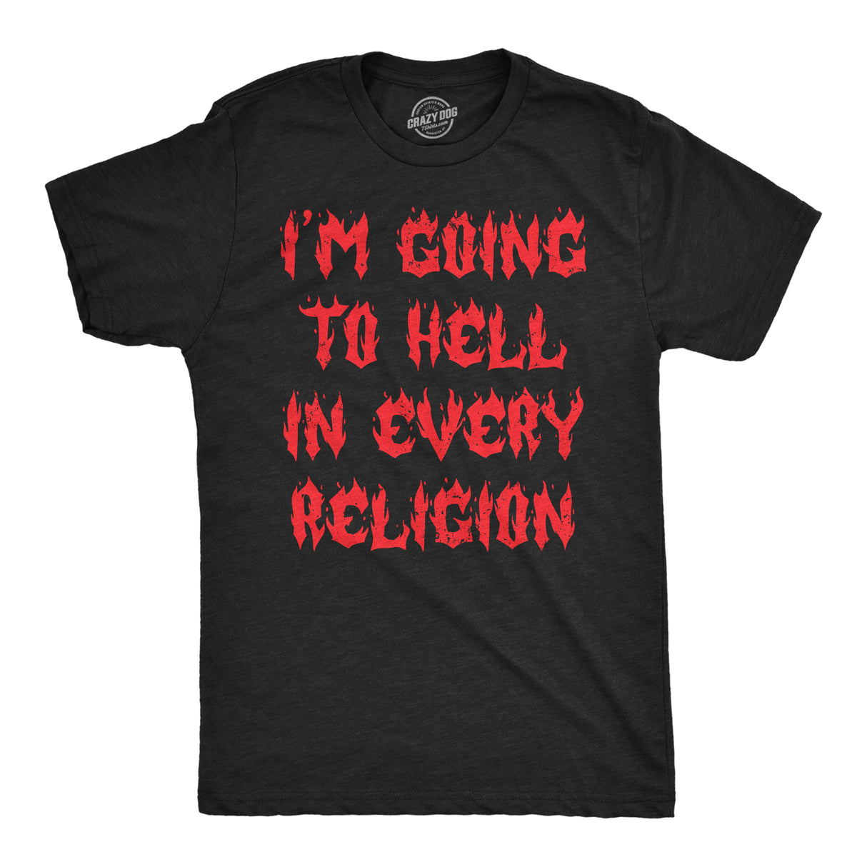 Mens Funny T Shirts Im Going to Hell In Every Religion Sarcastic Tee for Men