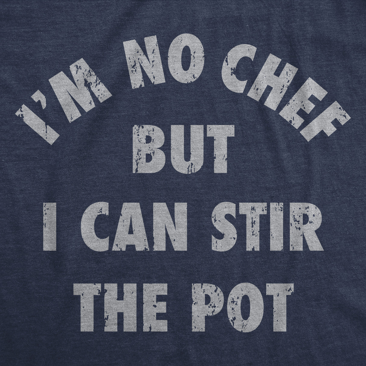 Mens Funny T Shirts Im No Chef But I Can Stir The Pot Sarcastic Graphic Novelty Tee for Men