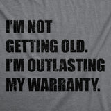 Mens Funny T Shirts Im Not Getting Old Im Outlasting My Warranty Sarcastic Graphic Novelty Tee for Men