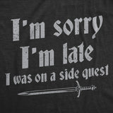 Mens Funny T Shirts Im Sorry I Was Late I Was On A Side Quest Novelty Tee