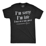 Mens Funny T Shirts Im Sorry I Was Late I Was On A Side Quest Novelty Tee