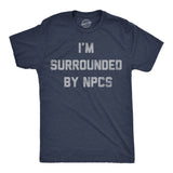 Mens Funny T Shirts Im Surrounded By NPCs Sarcastic Novelty Tee for Men