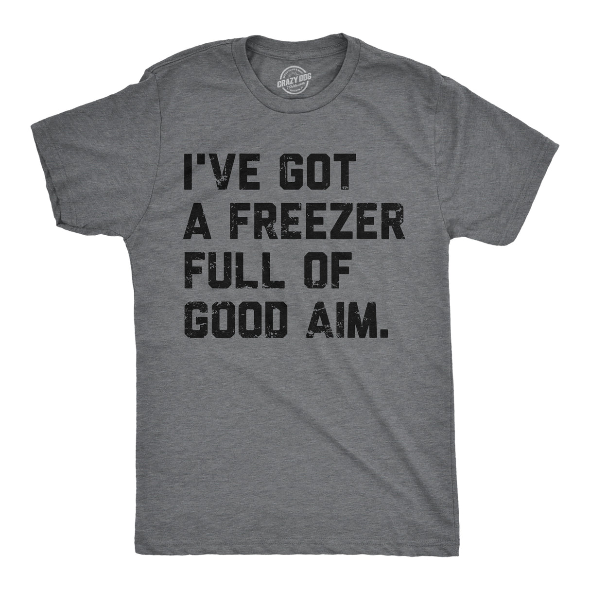 Mens Funny T Shirts Ive Got A Freezer Full Of Good Aim Sarcastic Hunting Novelty Tee for Men